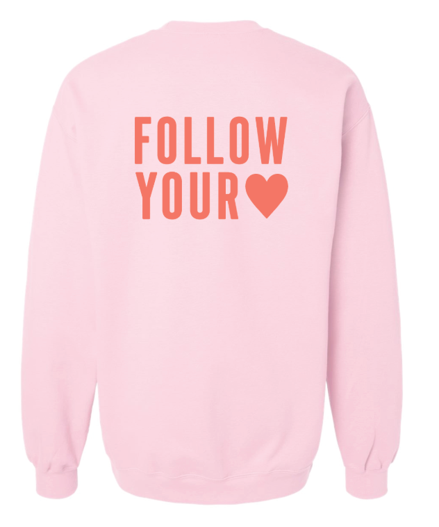Follow Your Heart Sweatshirt