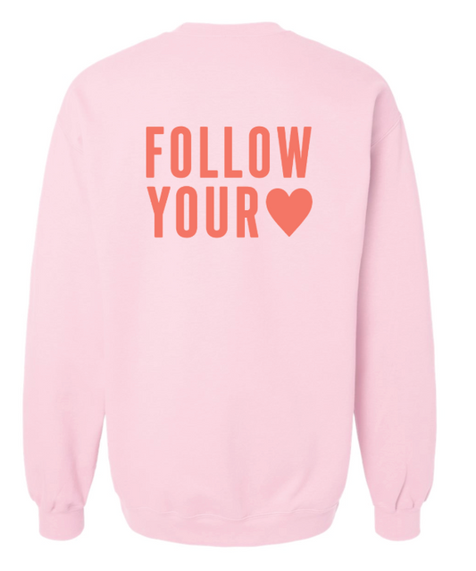 Follow Your Heart Sweatshirt