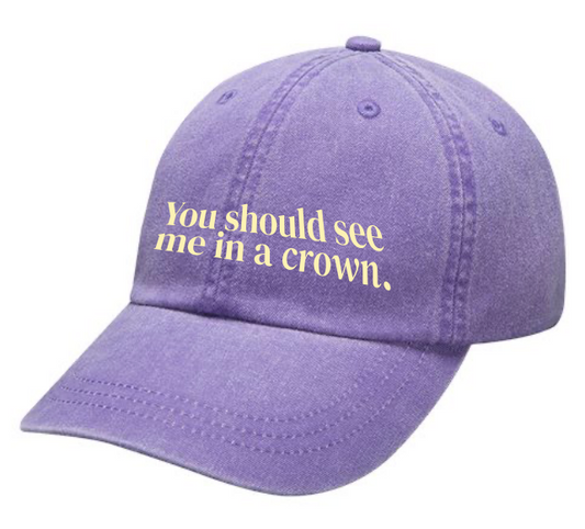 You Should See Me In a Crown Hat
